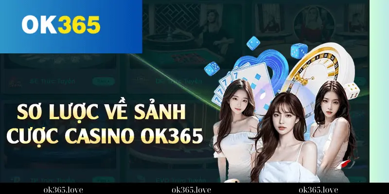 Những Trò Chơi Nổi Bật Tại Sảnh Casino OK365